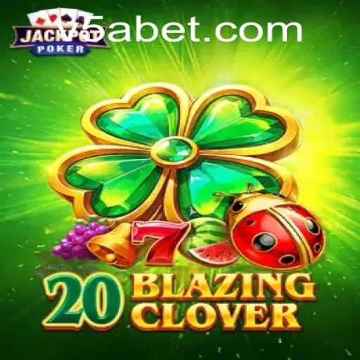 Unveiling the Excitement of 20BlazingClover: A Game by 5ABet